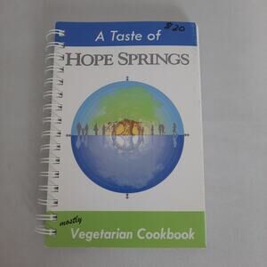 Taste of Hope Springs Cook Book,  Mostly Vegetarian Cook Book